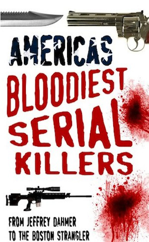 americas-bloodiest-serial-killers