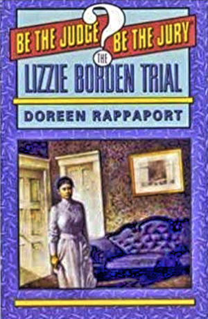 Lizzie Borden Trial, by Doreen Rappaport