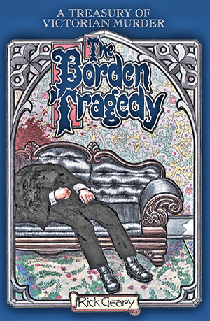 The Borden Tragedy: A Treasury of Victorian Murder
