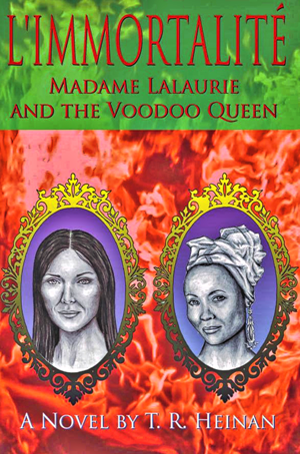 L'Immortalite-Madame-Lalaurie-and-the-Voodoo-Queen-by-TR-Heinan