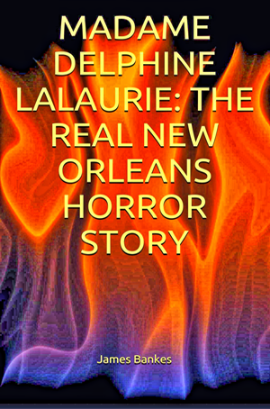 Madame-Delphine-Lalaurie-The-Real-New-Orleans-Horror-Story-by-James-Bankes