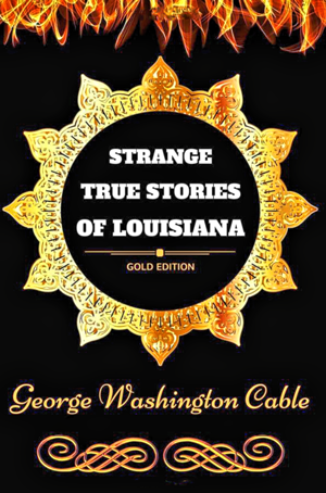 Strange-True-Stories-of-Louisiana-by-George-Washington-Cable