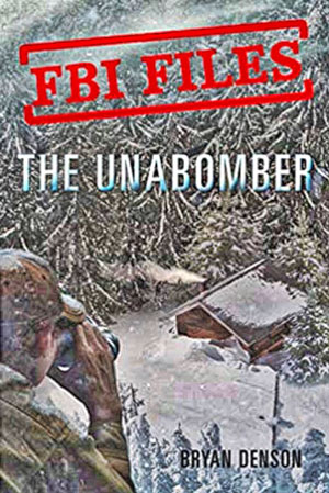 FBI-Files-The-Unabomber-by-Bryan-Denson